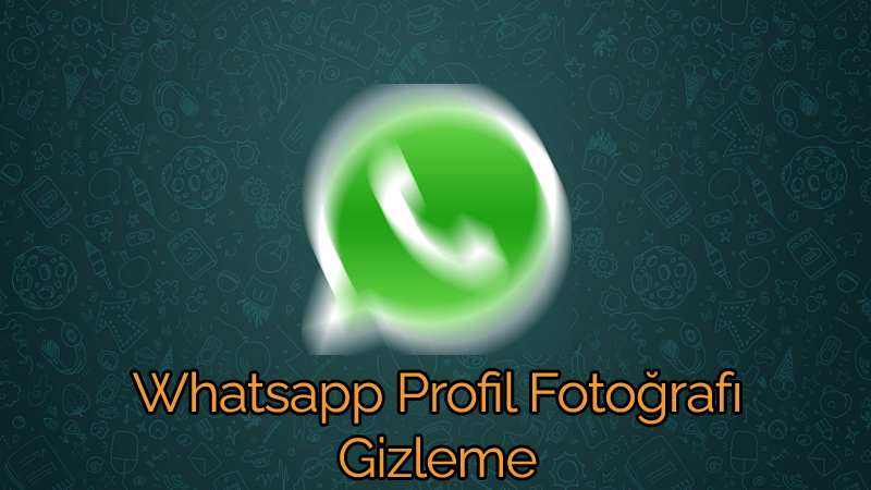 whatsapp profil fotografi gizleme